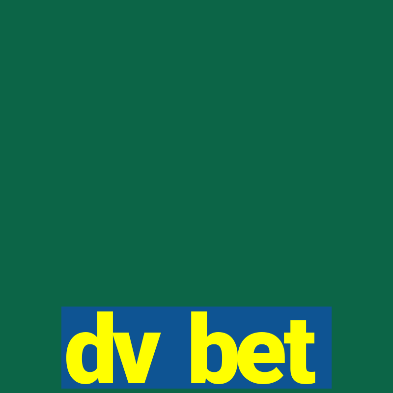 dv bet